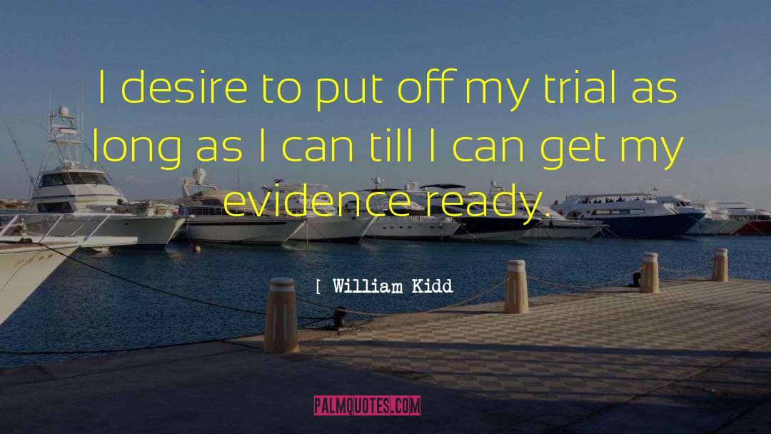 Courtroom Trial quotes by William Kidd