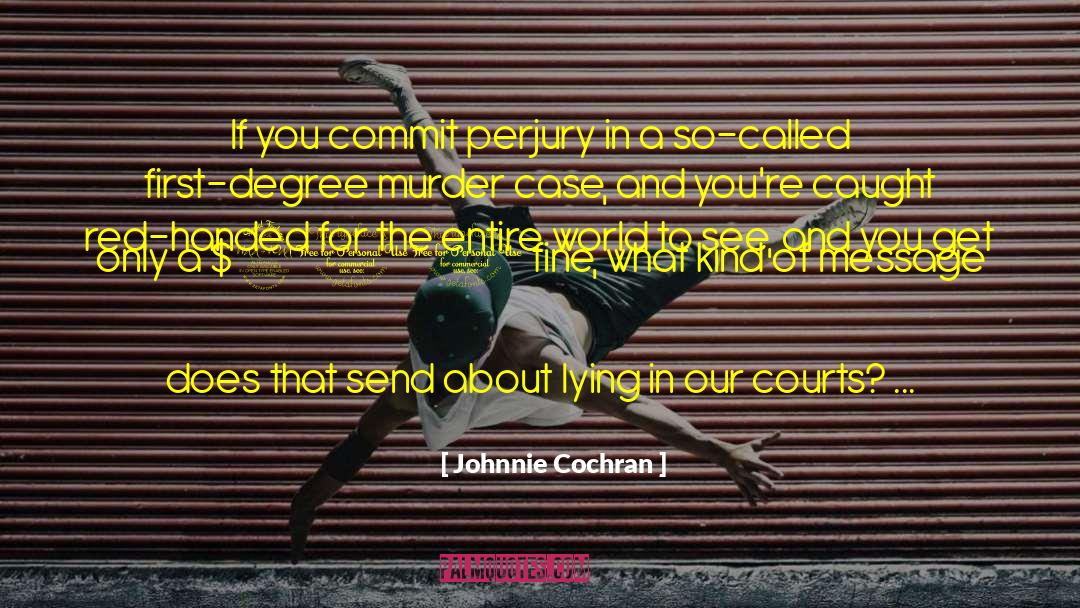 Courts quotes by Johnnie Cochran