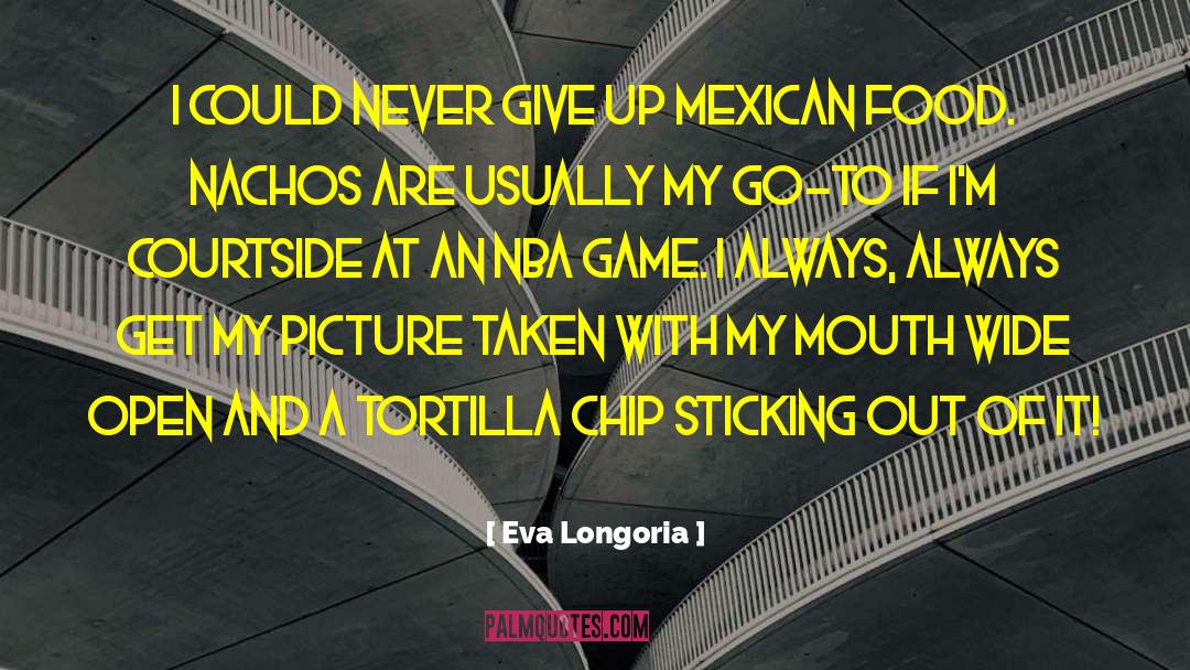 Courtside quotes by Eva Longoria