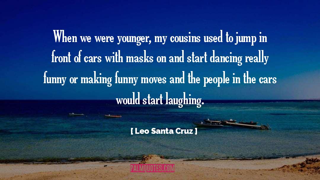 Cousins quotes by Leo Santa Cruz