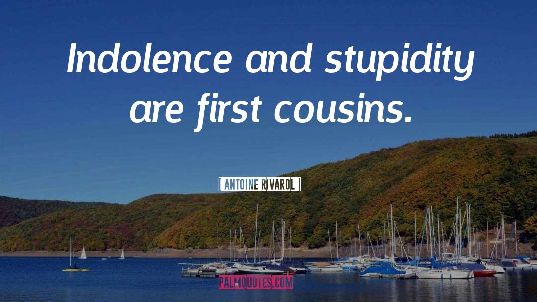 Cousins quotes by Antoine Rivarol