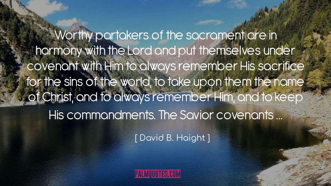 Covenant quotes by David B. Haight