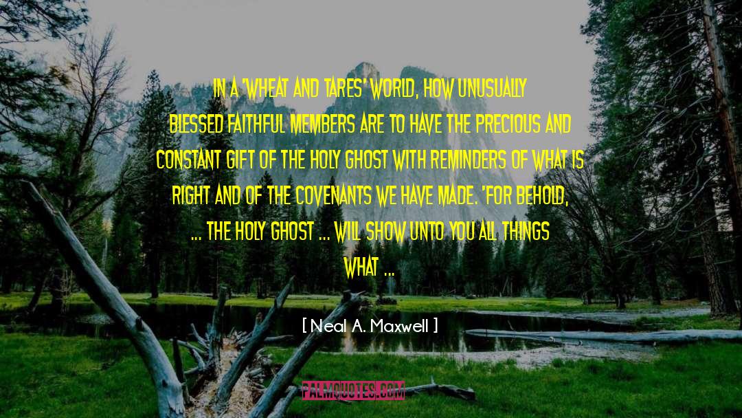 Covenants quotes by Neal A. Maxwell