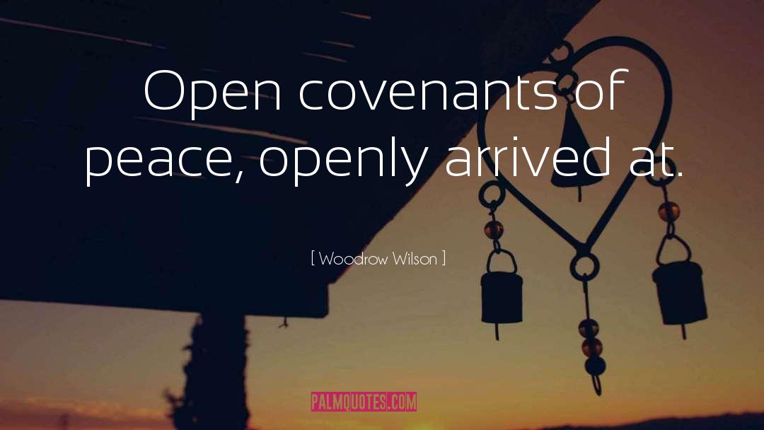 Covenants quotes by Woodrow Wilson