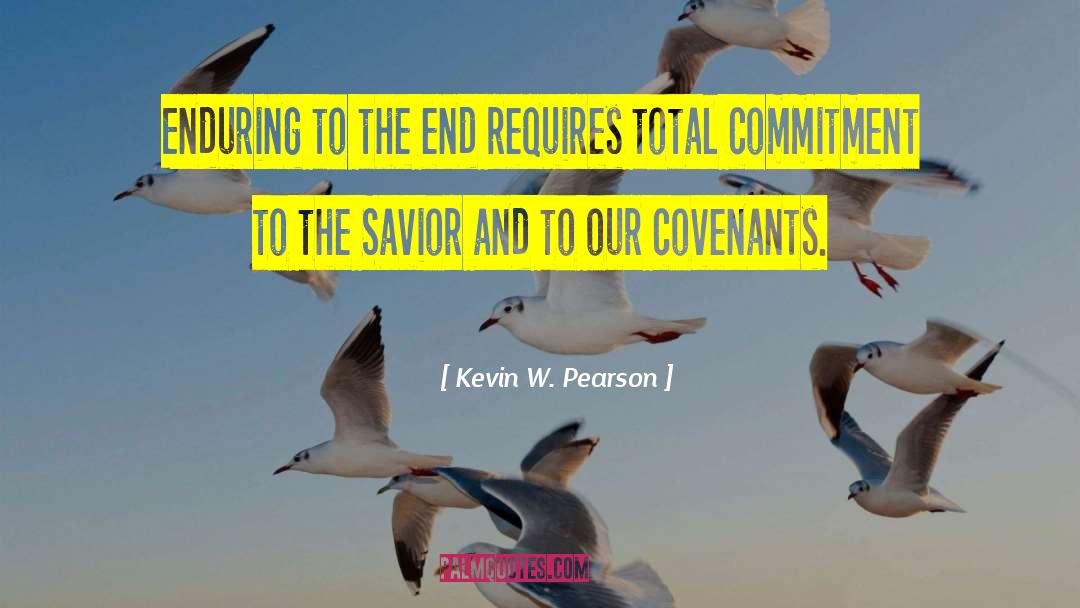 Covenants quotes by Kevin W. Pearson