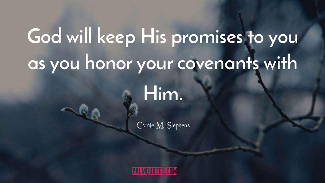 Covenants quotes by Carole M. Stephens