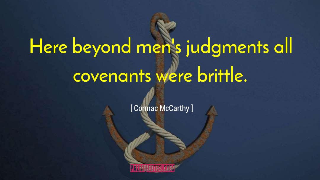Covenants quotes by Cormac McCarthy