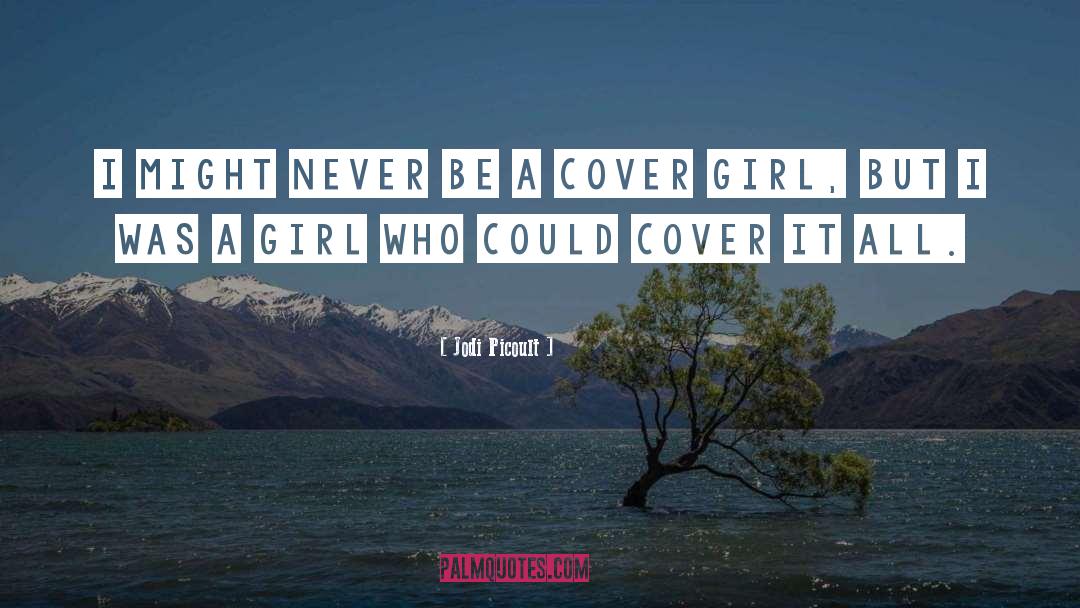 Cover Girl quotes by Jodi Picoult