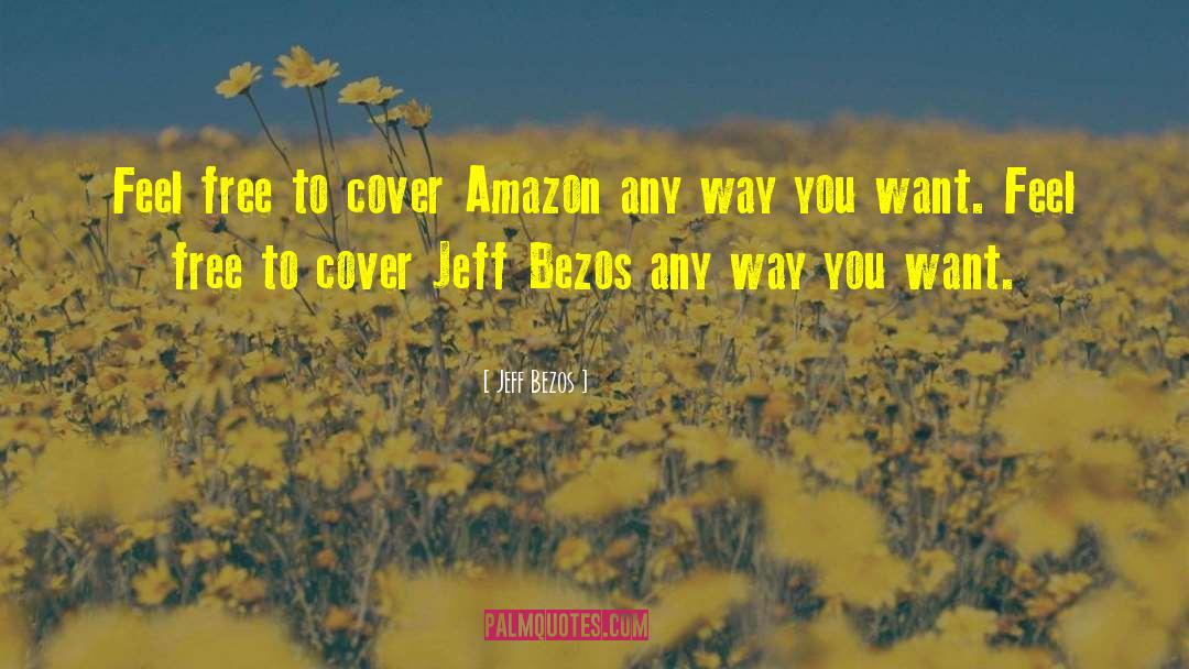 Cover Girl quotes by Jeff Bezos