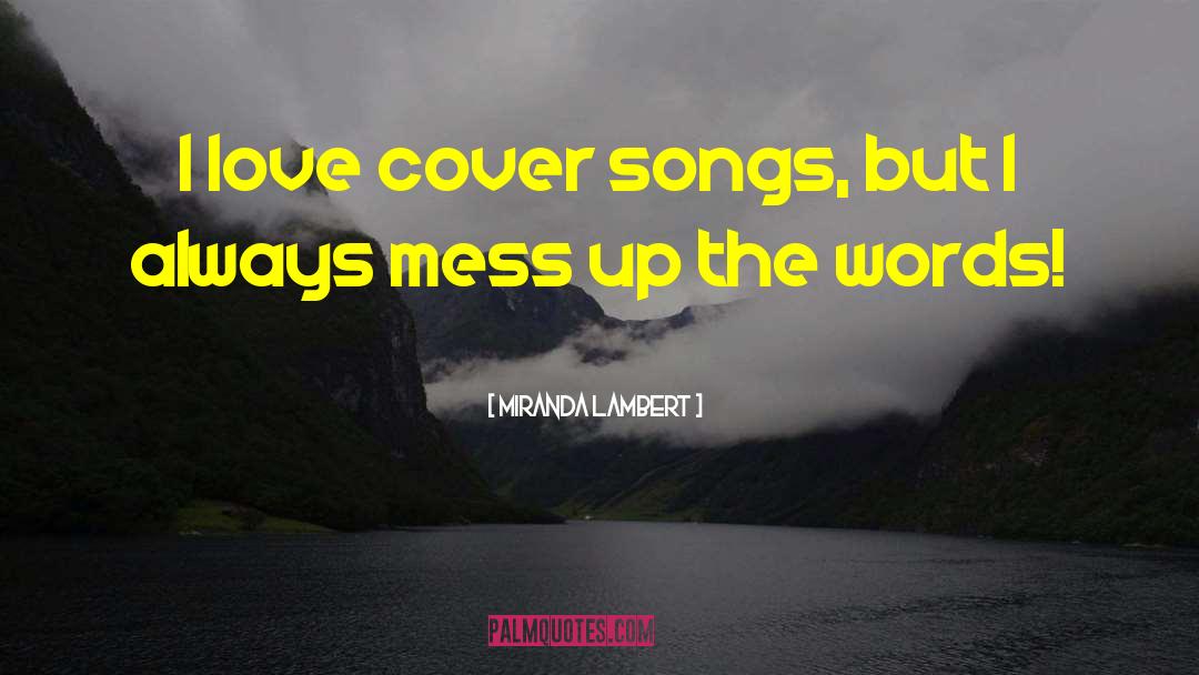 Cover Songs quotes by Miranda Lambert