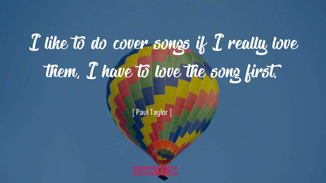 Cover Songs quotes by Paul Taylor