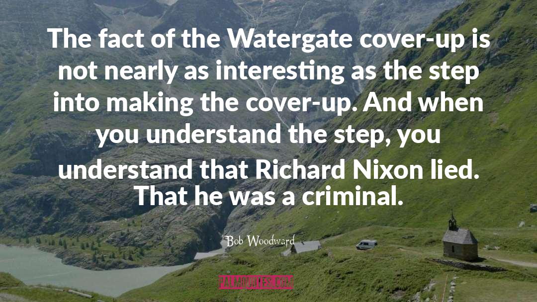 Cover Ups quotes by Bob Woodward