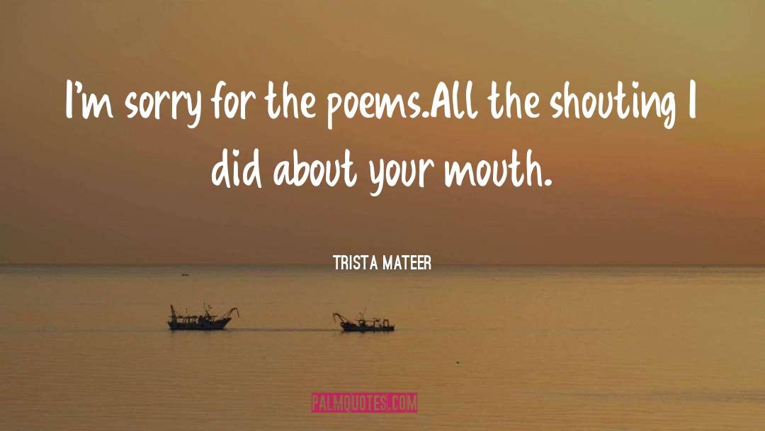 Cover Your Mouth quotes by Trista Mateer