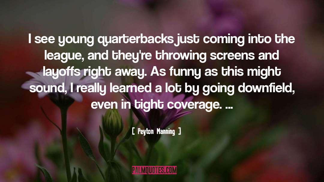 Coverage quotes by Peyton Manning