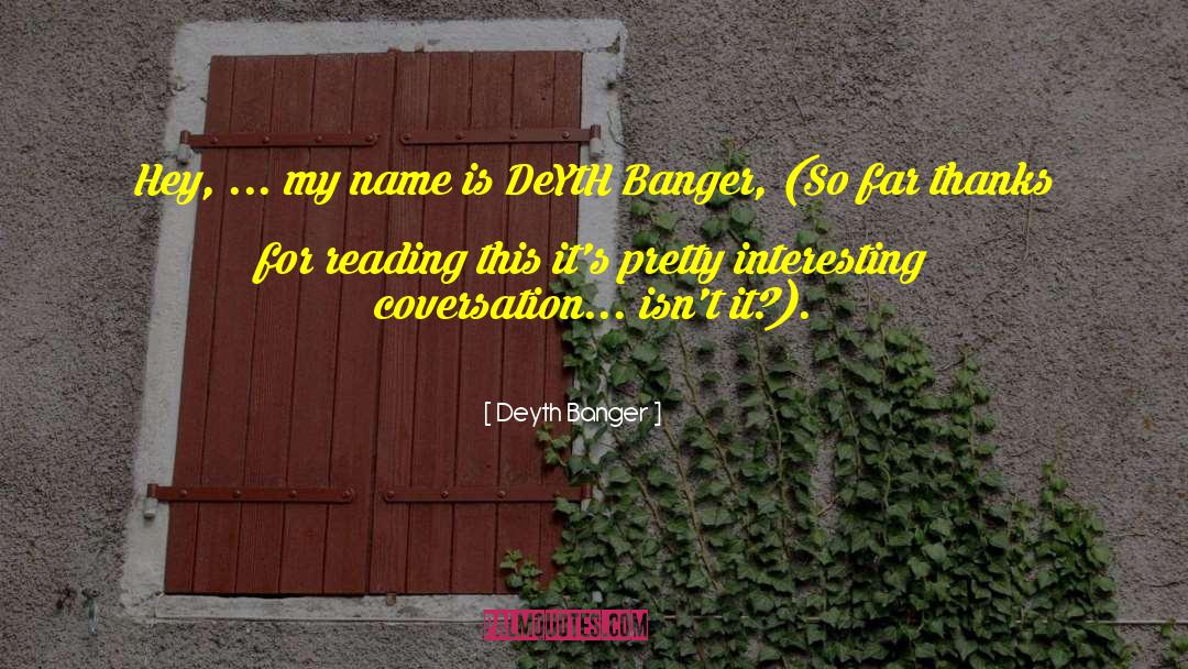 Coversation quotes by Deyth Banger