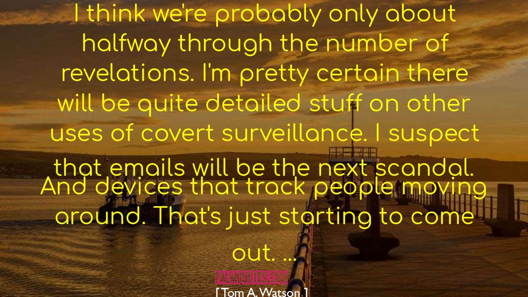 Covert quotes by Tom A. Watson