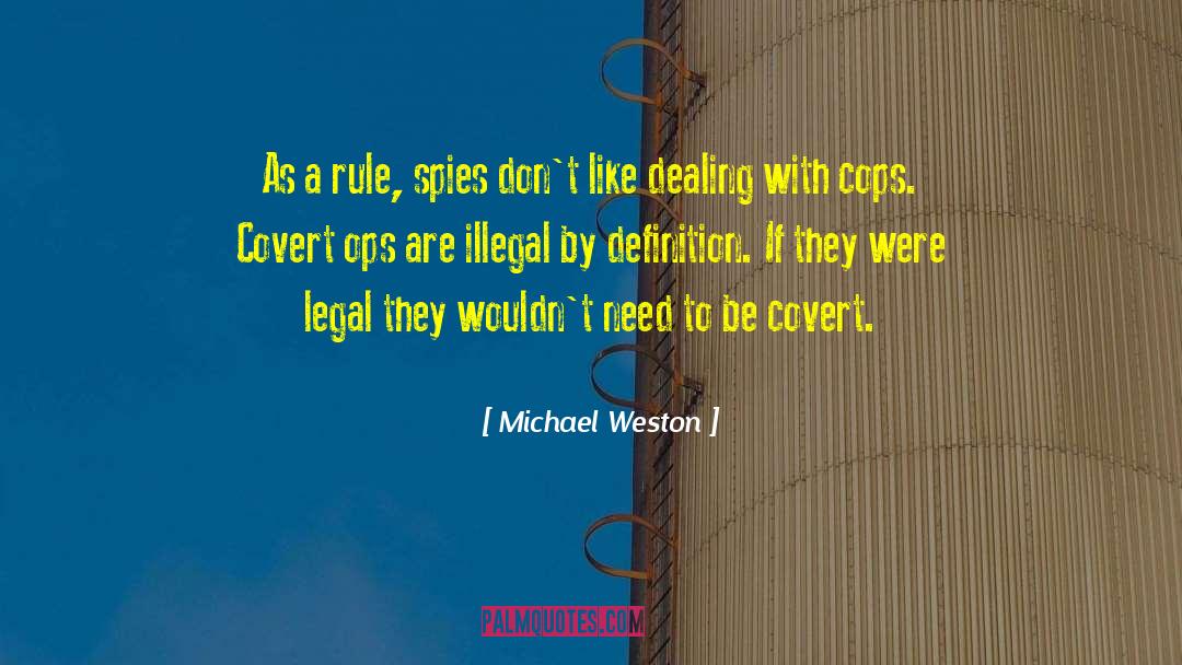 Covert quotes by Michael Weston