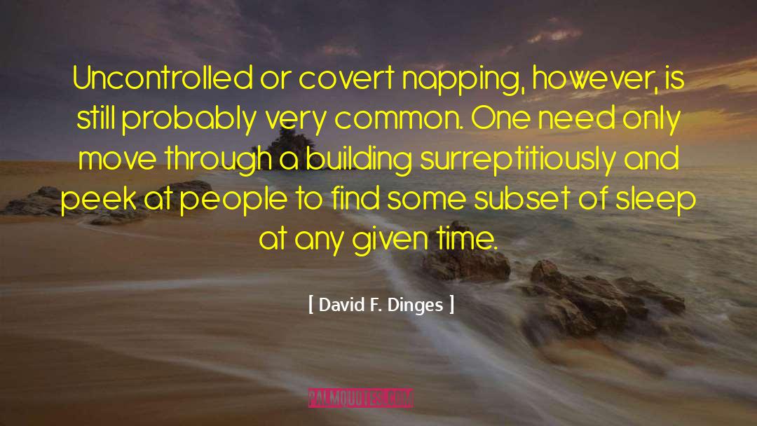 Covert quotes by David F. Dinges