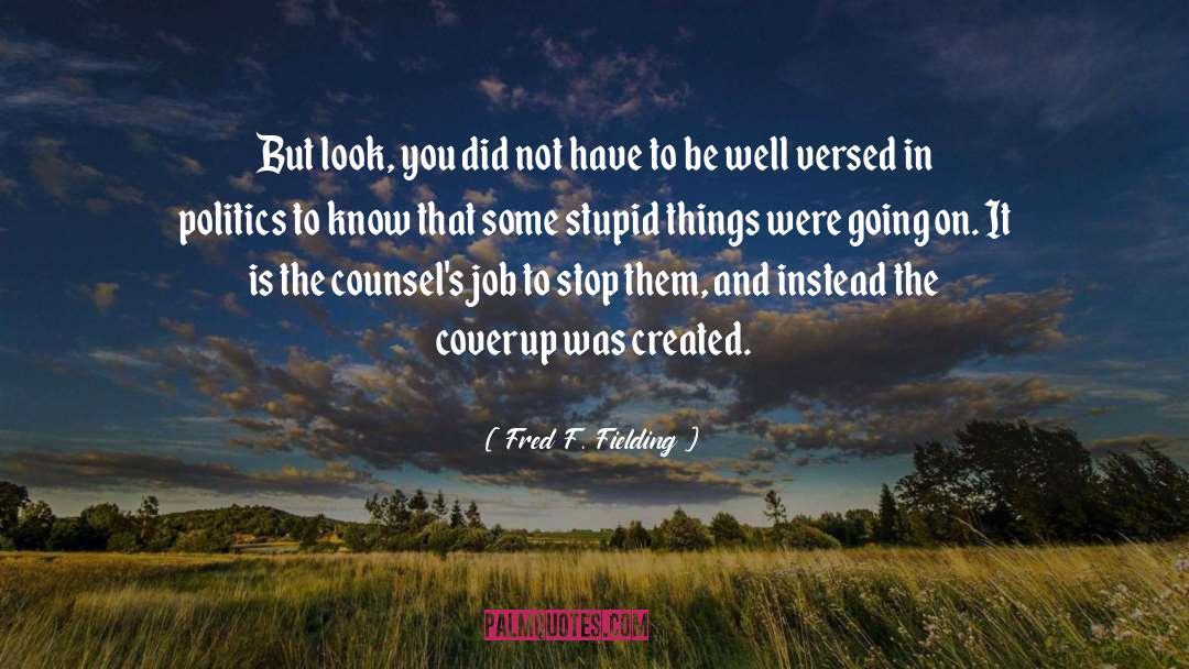 Coverup quotes by Fred F. Fielding