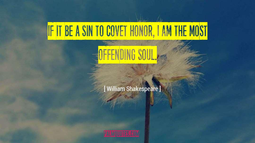 Coveting quotes by William Shakespeare