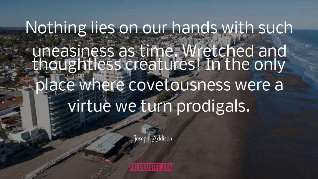 Covetousness quotes by Joseph Addison