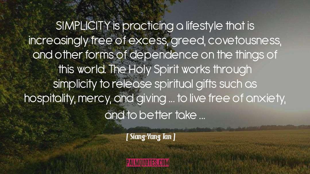 Covetousness quotes by Siang-Yang Tan