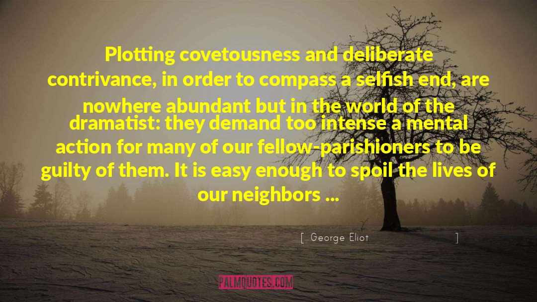 Covetousness quotes by George Eliot