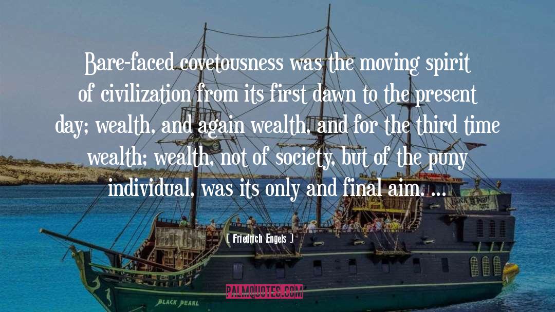 Covetousness quotes by Friedrich Engels