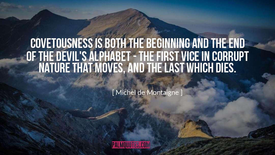 Covetousness quotes by Michel De Montaigne