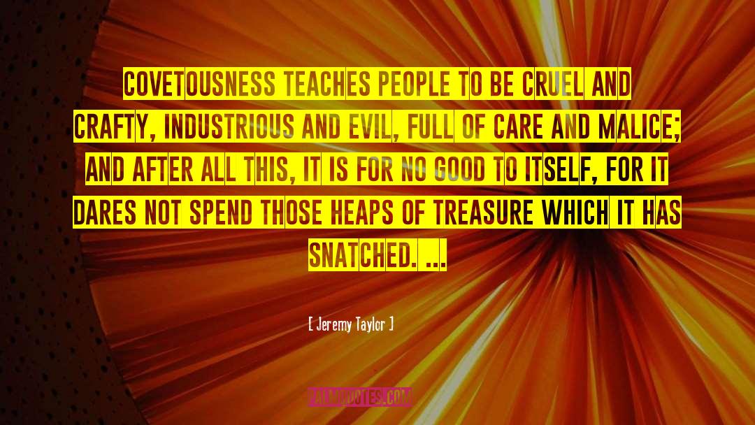 Covetousness quotes by Jeremy Taylor
