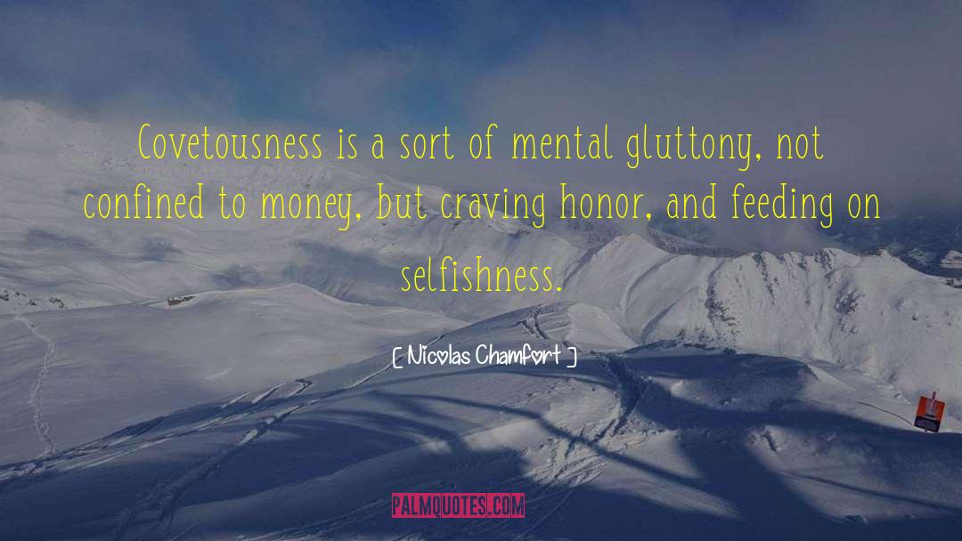 Covetousness quotes by Nicolas Chamfort
