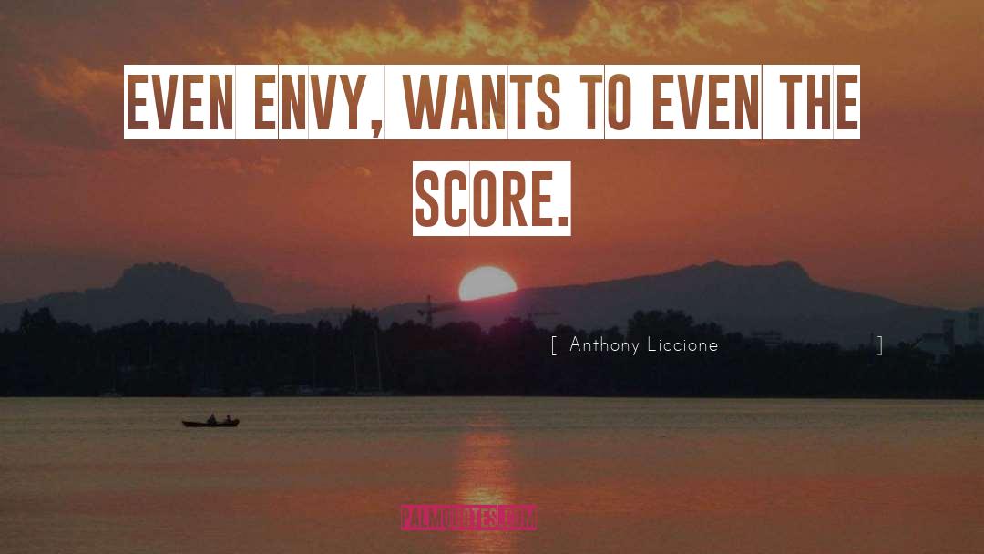 Covetousness quotes by Anthony Liccione