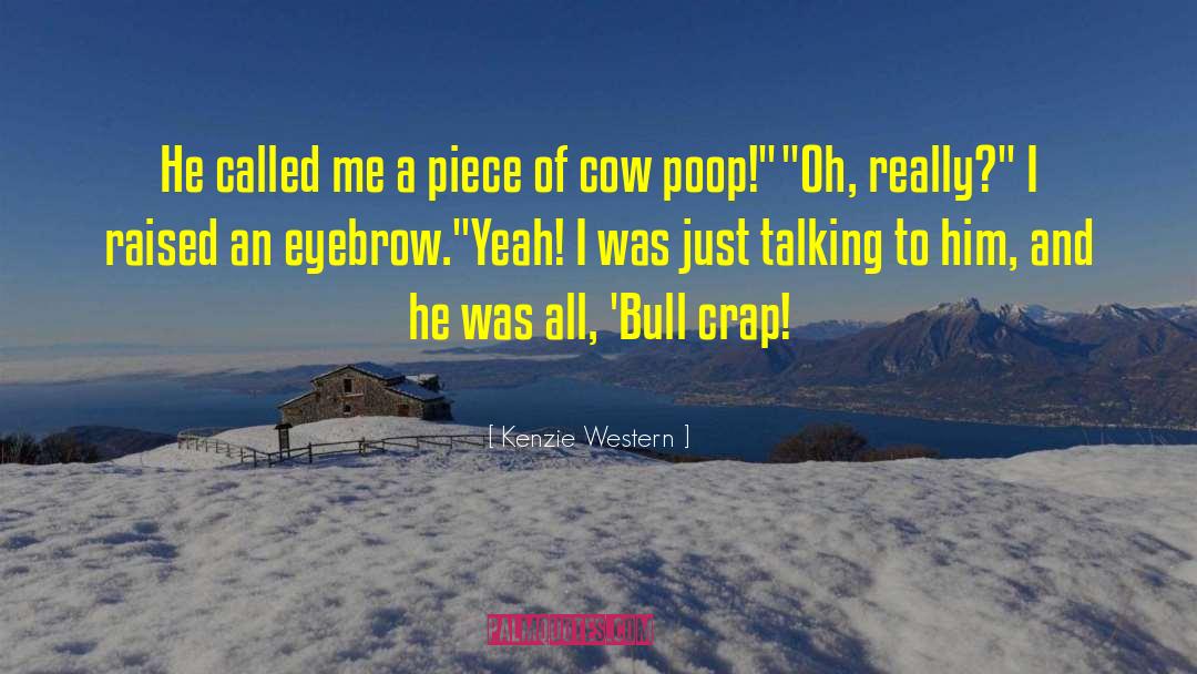 Cow Dog quotes by Kenzie Western