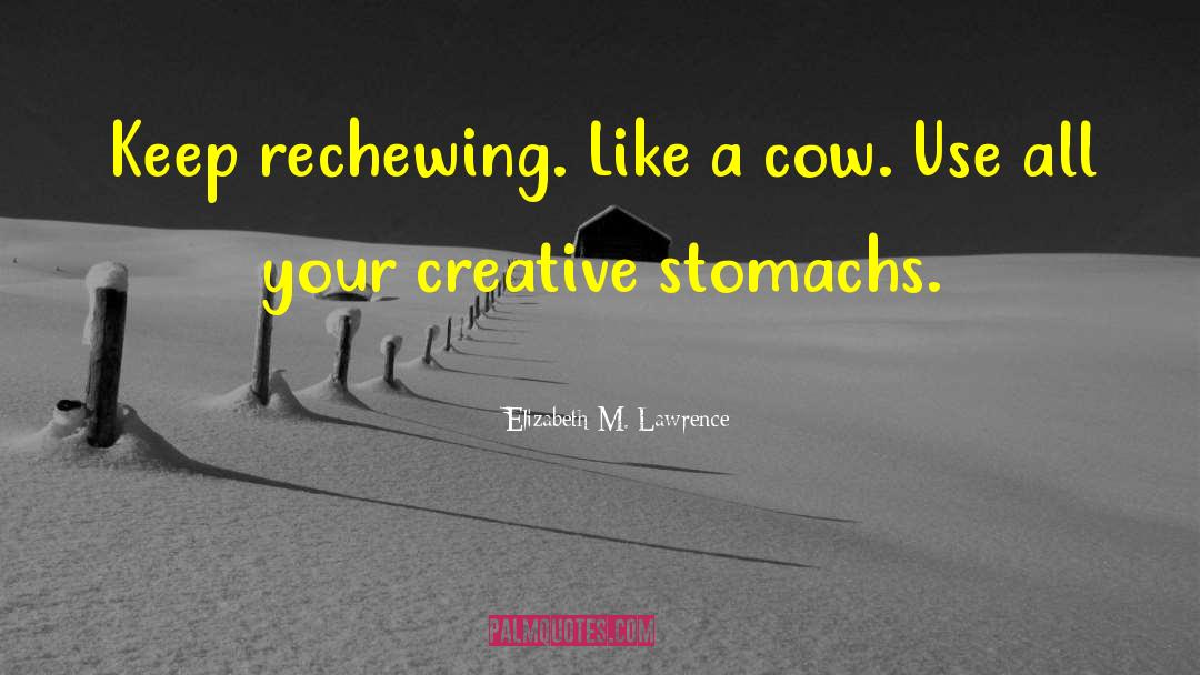 Cow Pods Storage quotes by Elizabeth M. Lawrence