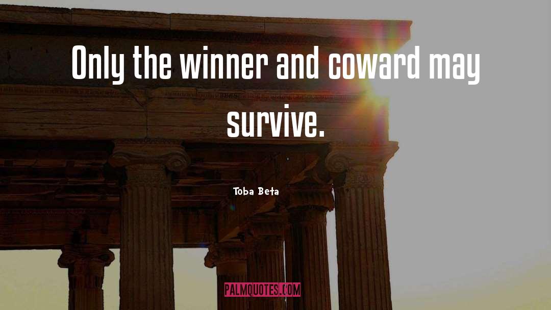 Coward And Courage quotes by Toba Beta