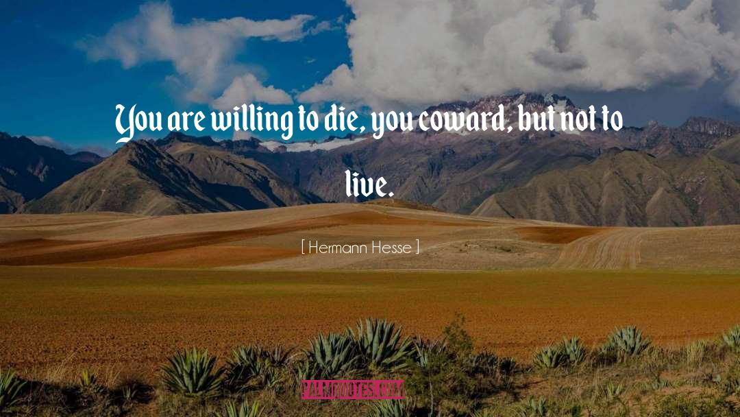 Coward quotes by Hermann Hesse