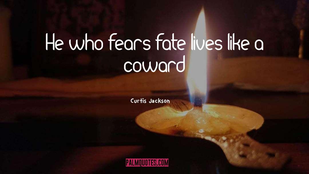 Coward quotes by Curtis Jackson