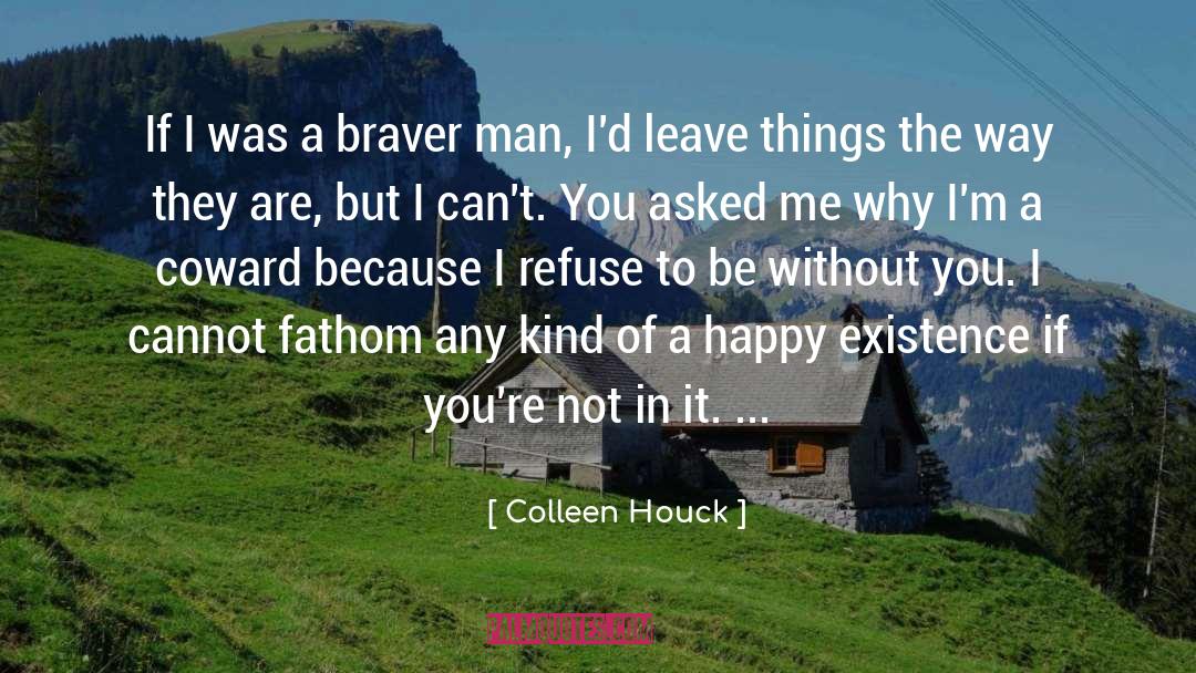 Coward quotes by Colleen Houck