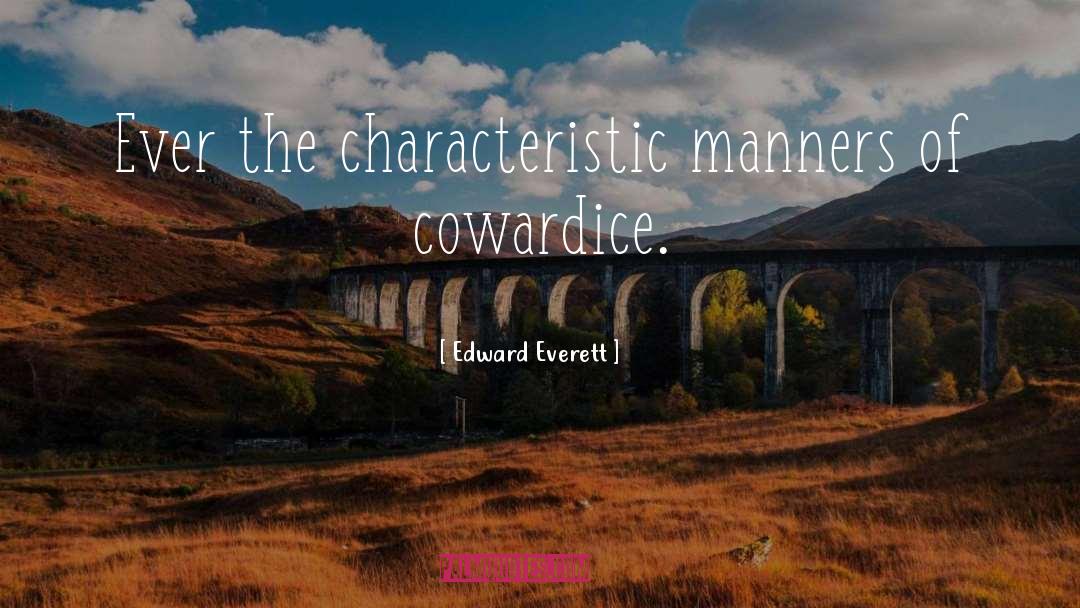 Cowardice quotes by Edward Everett