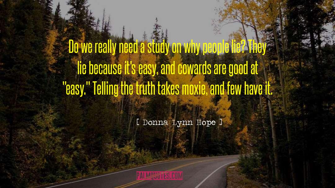 Cowards quotes by Donna Lynn Hope