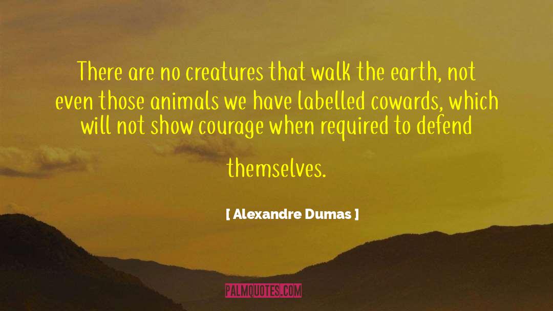 Cowards quotes by Alexandre Dumas