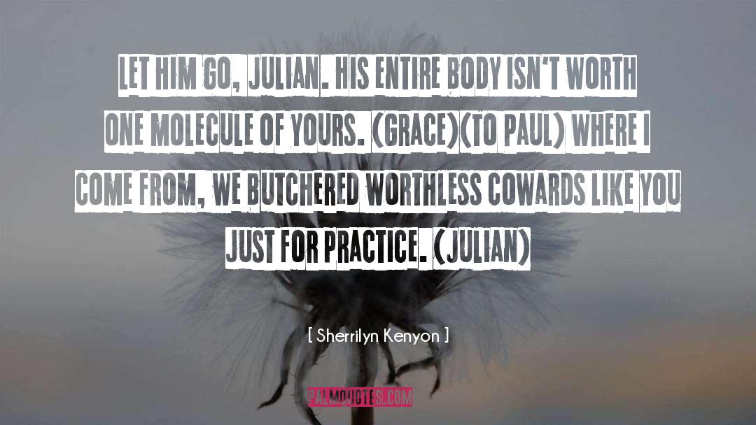 Cowards quotes by Sherrilyn Kenyon