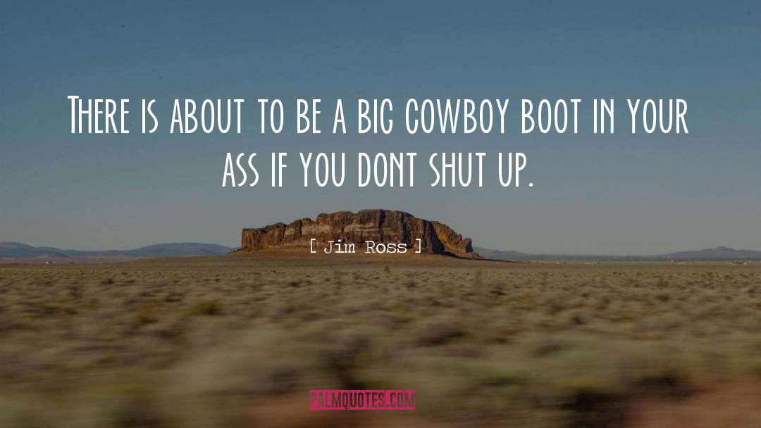 Cowboy Boot quotes by Jim Ross