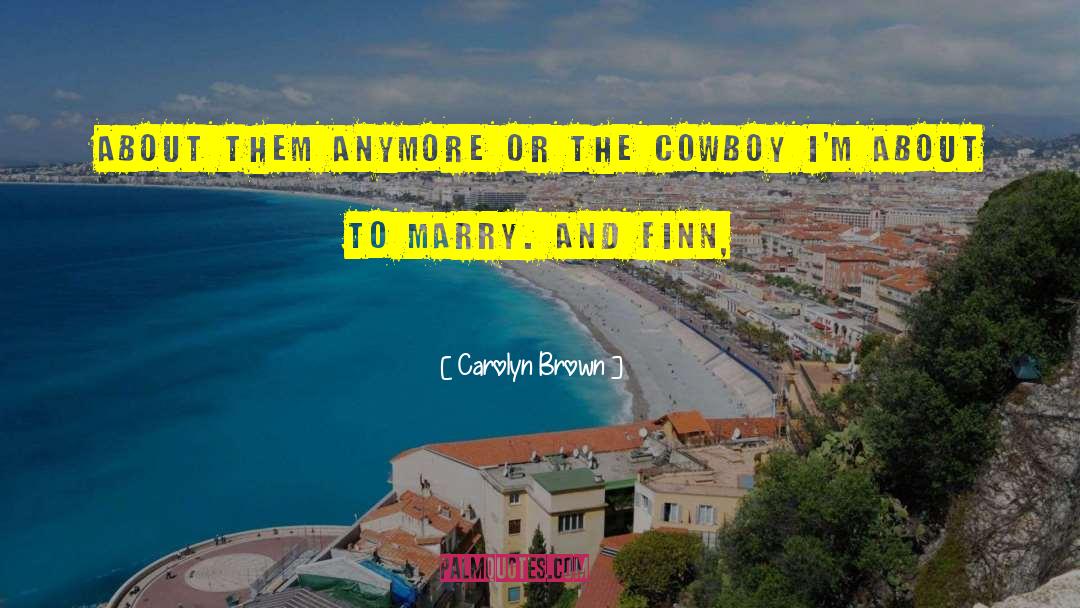 Cowboy Boot quotes by Carolyn Brown