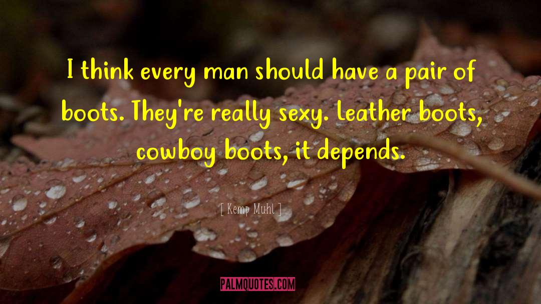 Cowboy Boot quotes by Kemp Muhl