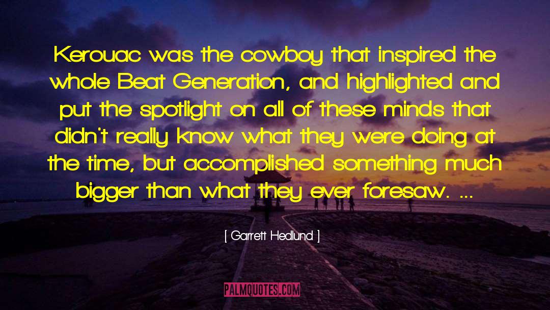 Cowboy Boot quotes by Garrett Hedlund