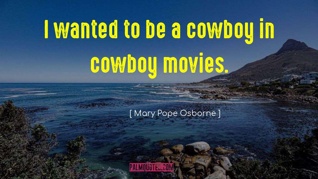 Cowboy Coffee quotes by Mary Pope Osborne