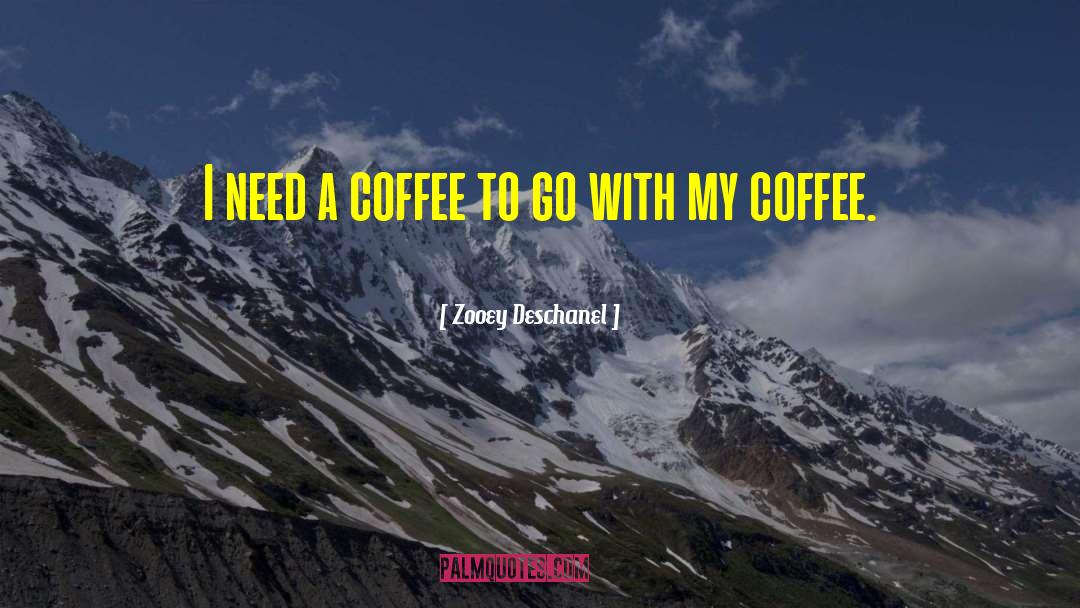 Cowboy Coffee quotes by Zooey Deschanel