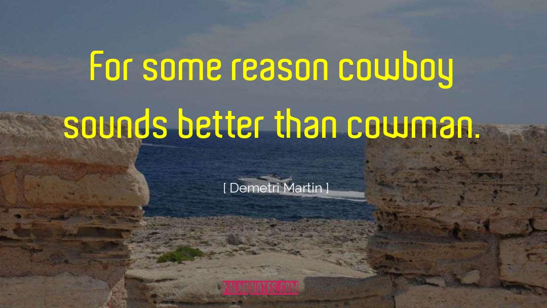 Cowboy Coffee quotes by Demetri Martin