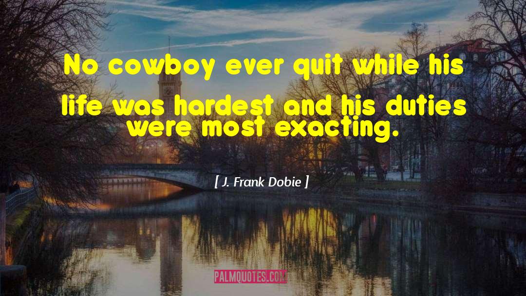 Cowboy Coffee quotes by J. Frank Dobie